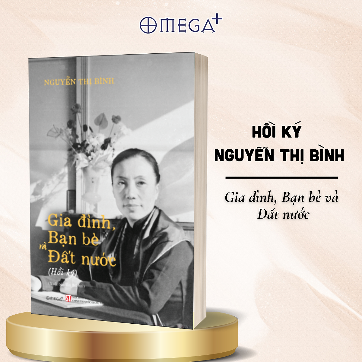 Sách Hồi Ký Nguyễn Thị Bình - Gia Đình, Bạn Bè Và Đất Nước