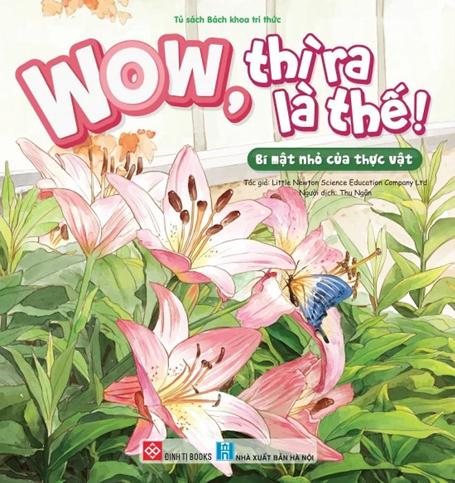 Tủ Sách Bách Khoa Tri Thức Cho Bé – Wow, Thì Ra Là Thế! – Đinh Tị Books