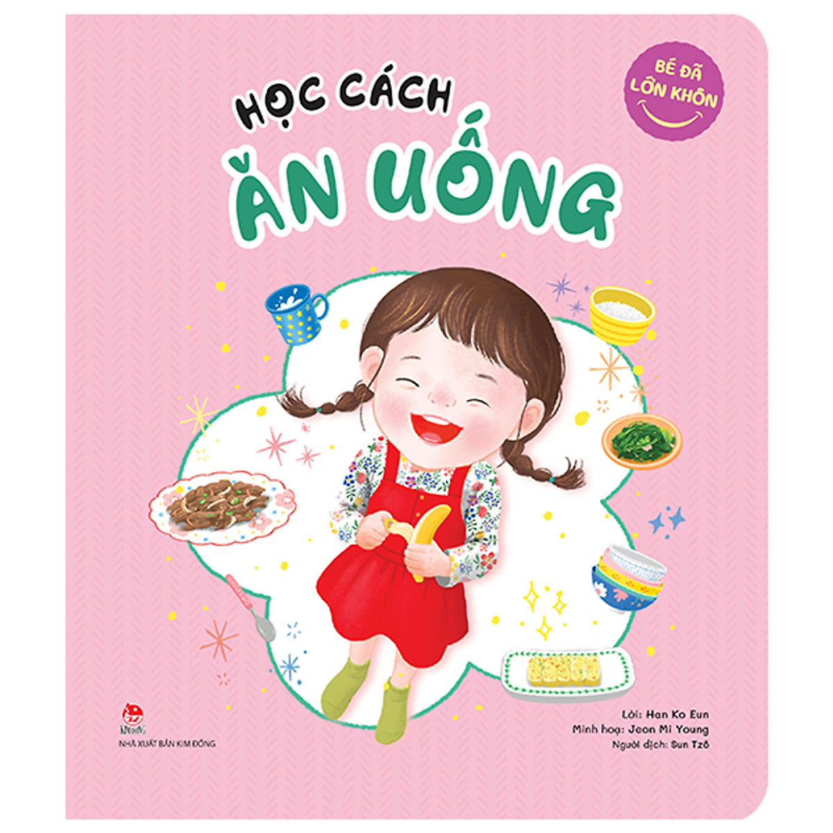 Sách Bé Đã Lớn Khôn - Học Cách Ăn Uống