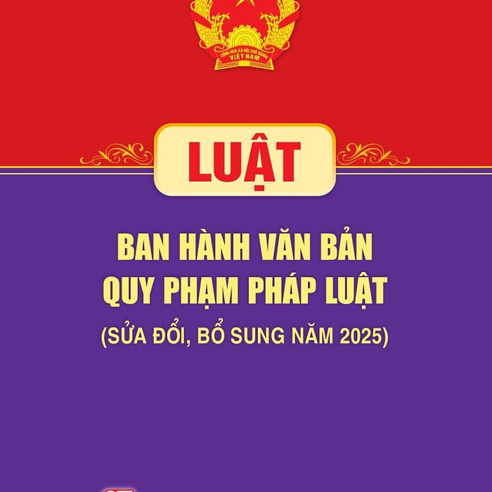 Luật Ban Hành Văn Bản Quy Phạm Pháp Luật (Sửa Đổi, Bổ Sung Năm 2025)