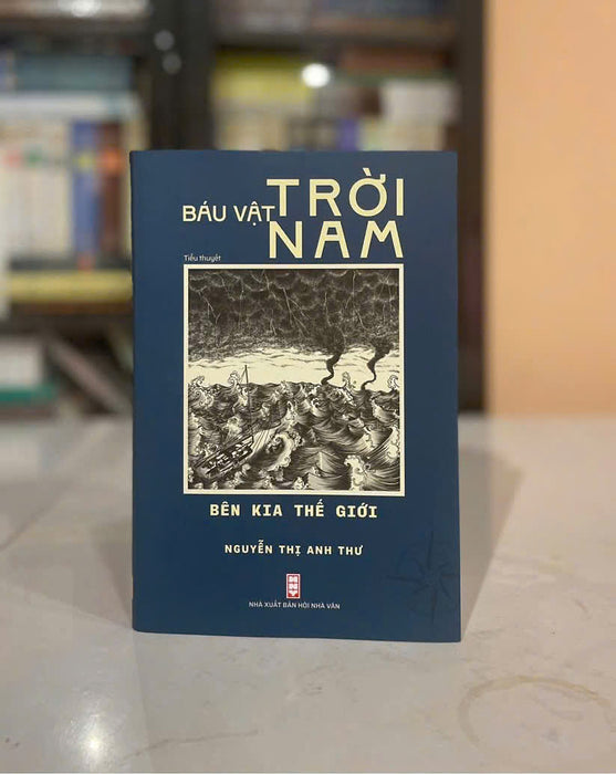 Báu Vật Trời Nam - Bên Kia Thế Giới - Nguyễn Thị Anh Thư - Nxb Hội Nhà Văn