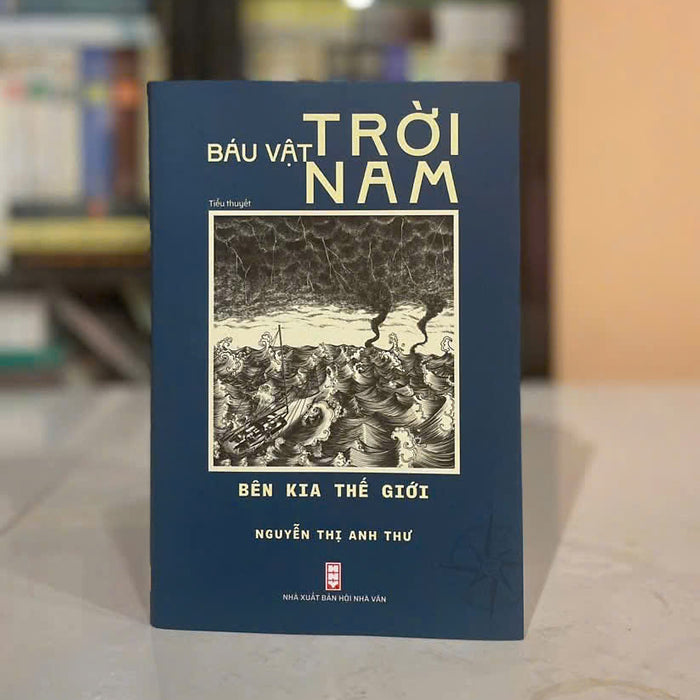 Báu Vật Trời Nam - Bên Kia Thế Giới - Nguyễn Thị Anh Thư - Nxb Hội Nhà Văn