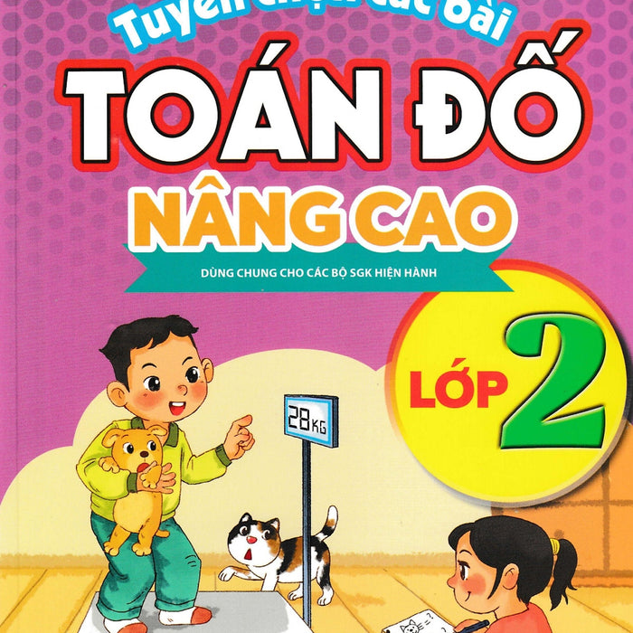 Nd - Tuyển Chọn Các Bài Toán Đố Nâng Cao Lớp 2 (Dùng Chung Cho Các Bộ Sgk Hiện Hành)