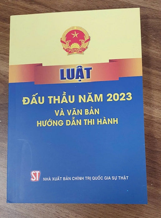 Luật Đấu Thầu 2023 Và Văn Bản Hướng Dẫn Thi Hành – Nxb Chính Trị Quốc Gia Sự Thật