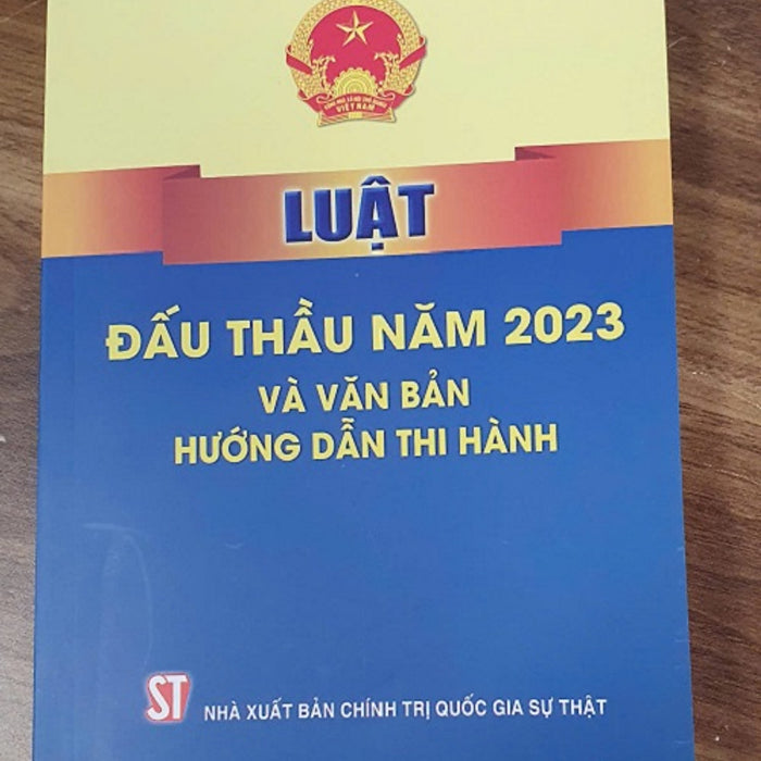 Luật Đấu Thầu 2023 Và Văn Bản Hướng Dẫn Thi Hành – Nxb Chính Trị Quốc Gia Sự Thật