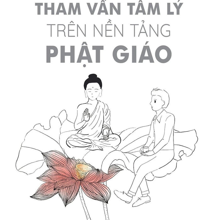 Tham Vấn Tâm Lý Trên Nền Tảng Phật Giáo