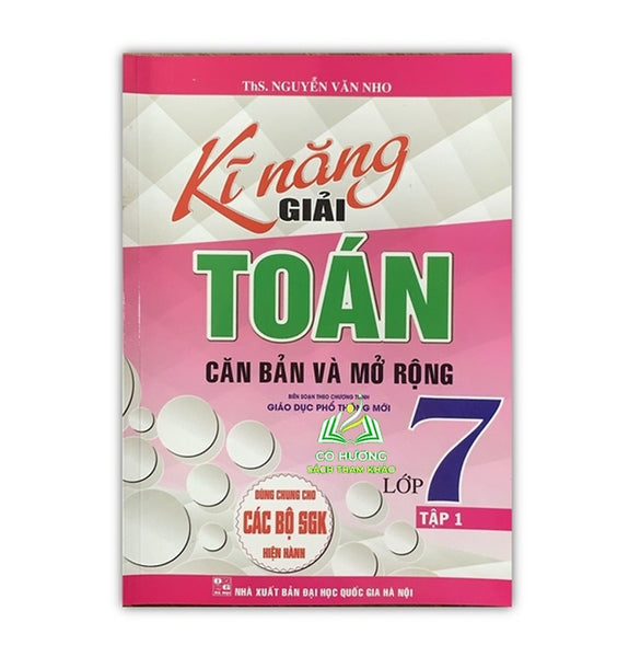 Sách – Kỹ Năng Giải Toán Căn Bản Và Mở Rộng Lớp 7 Tập 1