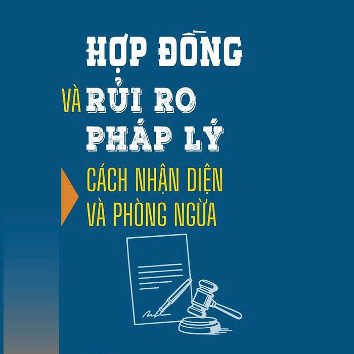 Hợp Đồng Và Rủi Ro Pháp Lý- Cách Nhận Diện Và Phòng Ngừa