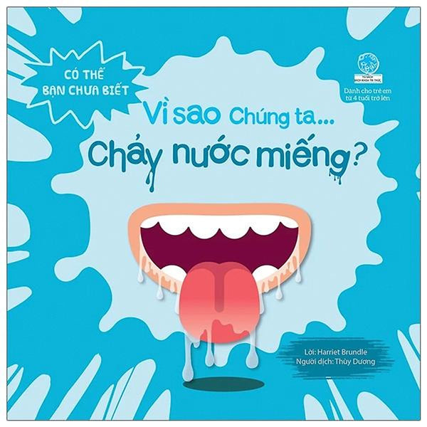 Sách Có Thể Bạn Chưa Biết Vì Sao Chúng Ta - Vì Sao Chúng Ta Chảy Nước Miếng