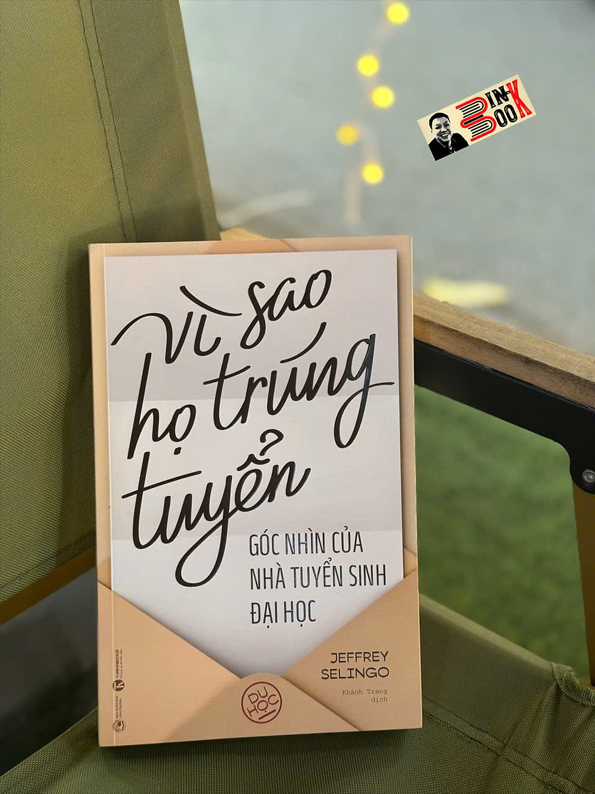 Vì Sao Họ Trúng Tuyển - Góc Nhìn Của Nhà Tuyển Sinh Đại Học – Jeffrey Selingo - Khánh Trang Dịch – Thái Hà Books - Nxb Công Thương