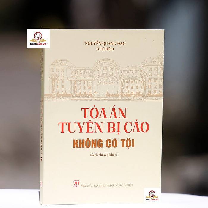 Tòa Án Tuyên Bị Cáo Không Có Tội (Sách Chuyên Khảo)