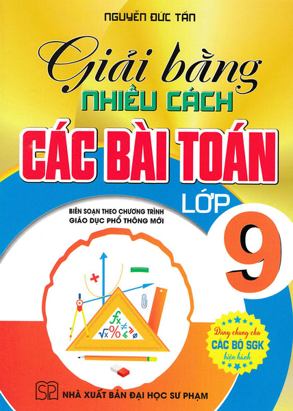 Giải Bằng Nhiều Cách Các Bài Toán Lớp 9 (Dùng Chung Cho Các Bộ Sgk Hiện Hành) (Ha)