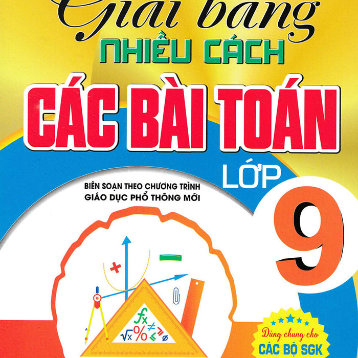 Giải Bằng Nhiều Cách Các Bài Toán Lớp 9 (Dùng Chung Cho Các Bộ Sgk Hiện Hành) (Ha)