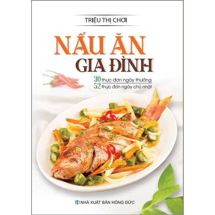 Nấu Ăn Gia Đình - 2024 (30 Thực Đơn Ngày Thường + 52 Thực Đơn Ngày Chủ Nhật) (Ttc)