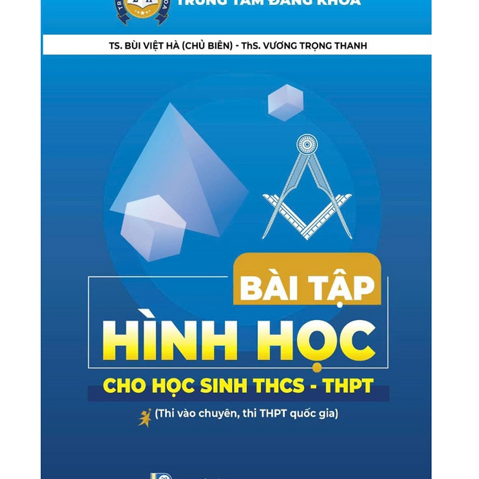 Bài Tập Hình Học Cho Học Sinh Thcs - Thpt (Bùi Việt Hà)