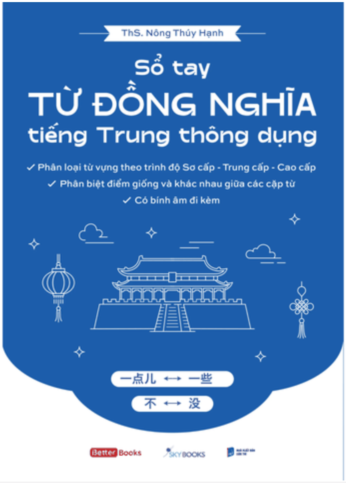 (Kèm Bookmark) Sổ Tay Từ Đồng Nghĩa Tiếng Trung Thông Dụng -  Ths. Nông Thúy Hạnh - Skybooks