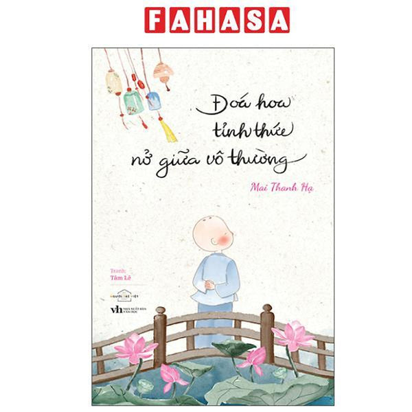 Sách - Đóa Hoa Tỉnh Thức Nở Giữa Vô Thường