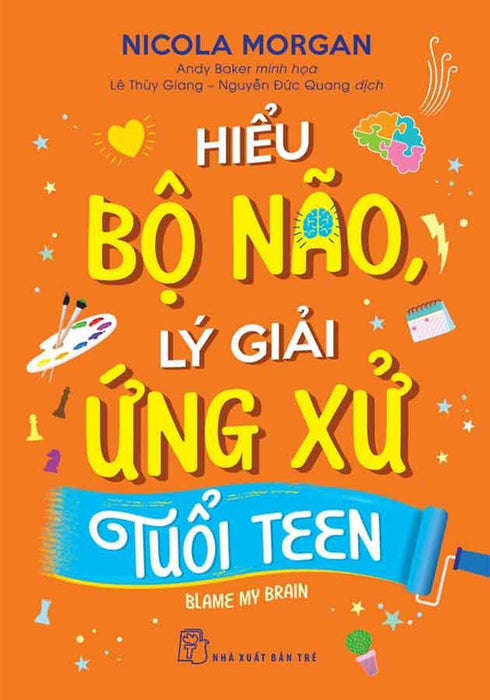 Hiểu Bộ Não, Lý Giải Ứng Xử Tuổi Teen