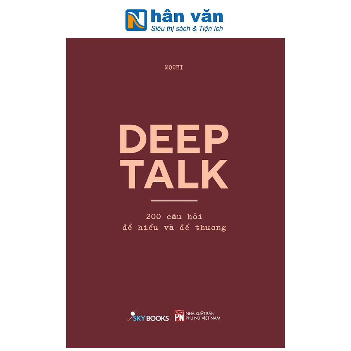 Sách - Deep Talk - 200 Câu Hỏi Để Hiểu Và Để Thương - Mochi