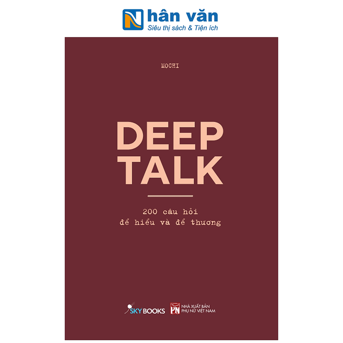 Sách - Deep Talk - 200 Câu Hỏi Để Hiểu Và Để Thương - Mochi