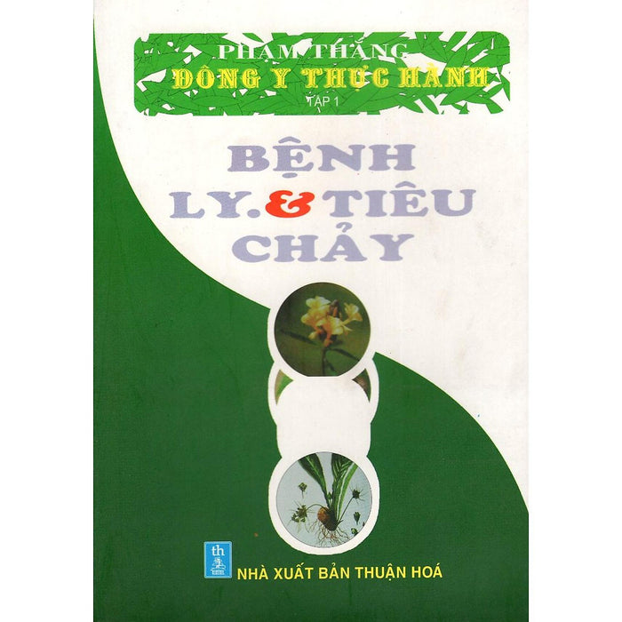 Sách - Đông Y Thực Hành - Tập 1 - Bệnh Lỵ Và Tiêu Chảy - Thời Đại