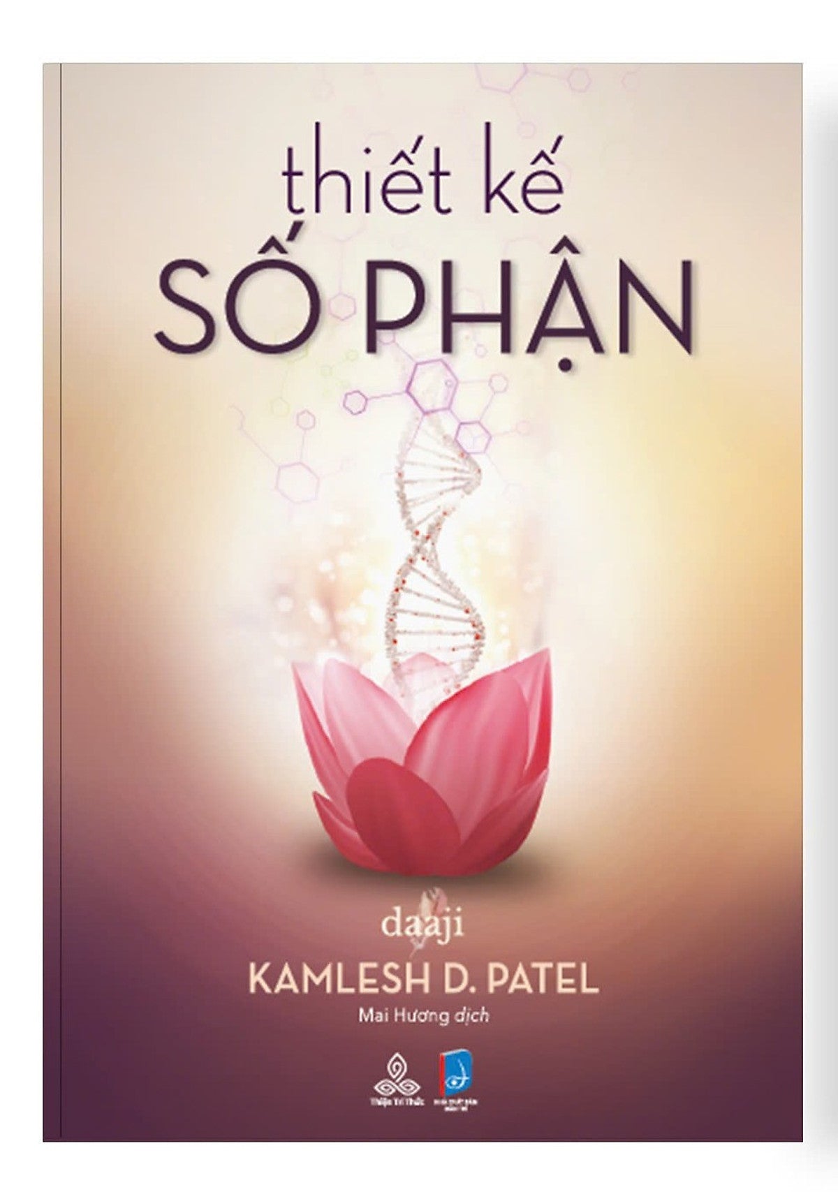 Thiết Kế Số Phận - Daaji (Kamlesh D. Patel)  - Mai Hương Dịch – Thiện Tri Thức