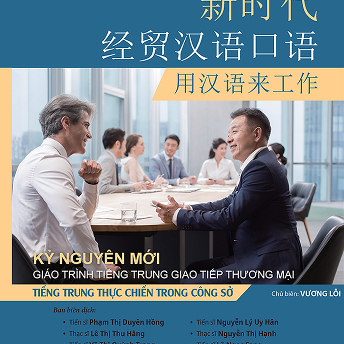 Giáo Trình Tiếng Trung Giao Tiếp Thương Mại Kỷ Nguyên Mới: Tiếng Trung Thực Chiến Trong Công Sở