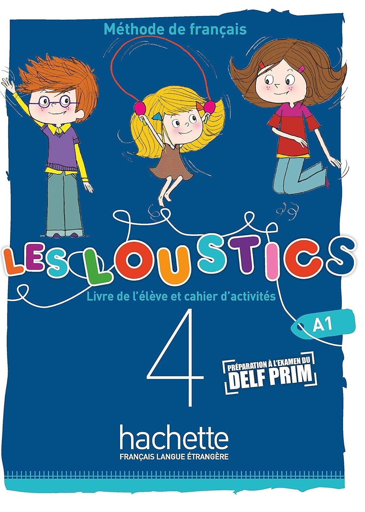 Sách Học Tiếng Pháp- Les Loustics (6 Niveaux) Volume 4 - Livre De L'Eleve + Cahier D'Activites (A1)