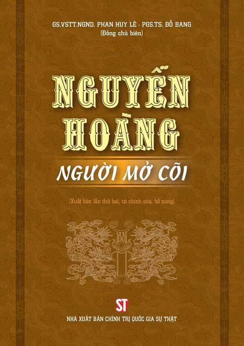 Nguyễn Hoàng - Người Mở Cõi (Xuất Bản Lần Thứ Ba)