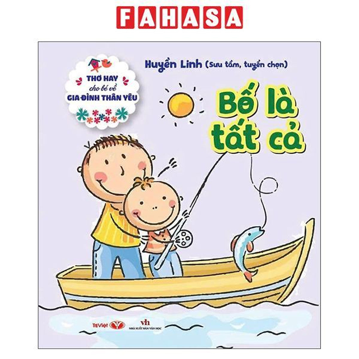 Sách - Thơ Hay Cho Bé Về Gia Đình Thân Yêu - Bố Là Tất Cả