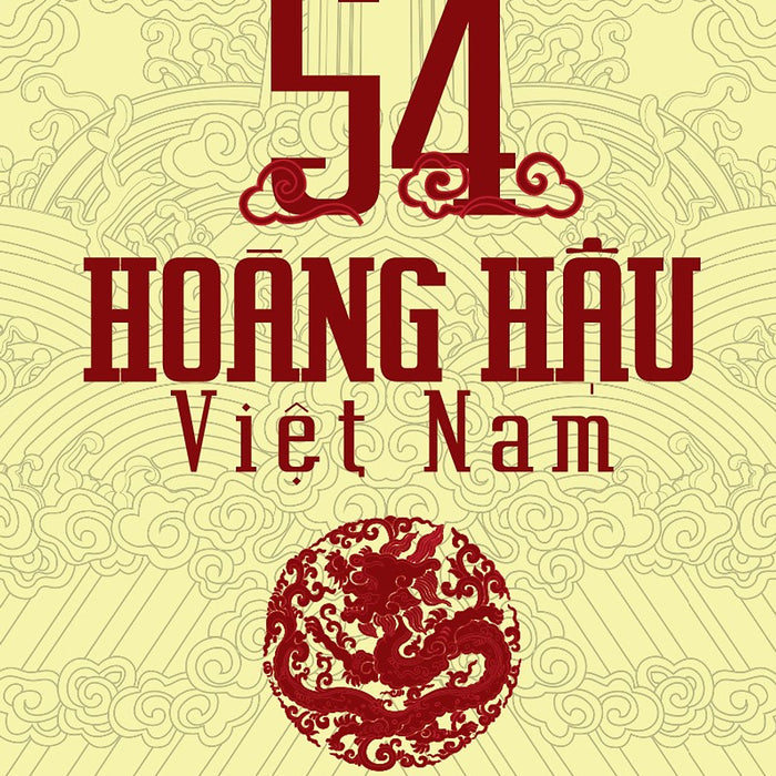 54 Vị Hoàng Hậu Việt Nam (Tb)