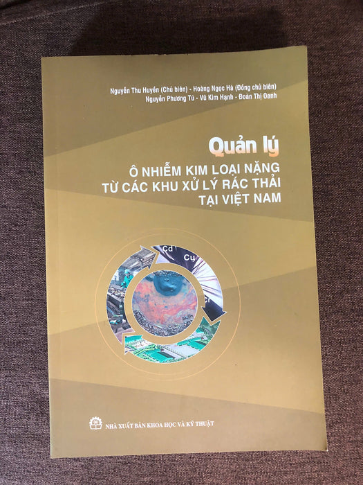 Quản Lý Ô Nhiễm Kim Loại Nặng Từ Các Khu Xử Lý Rác Thải Tại Việt Nam (Sách Chuyên Khảo)
