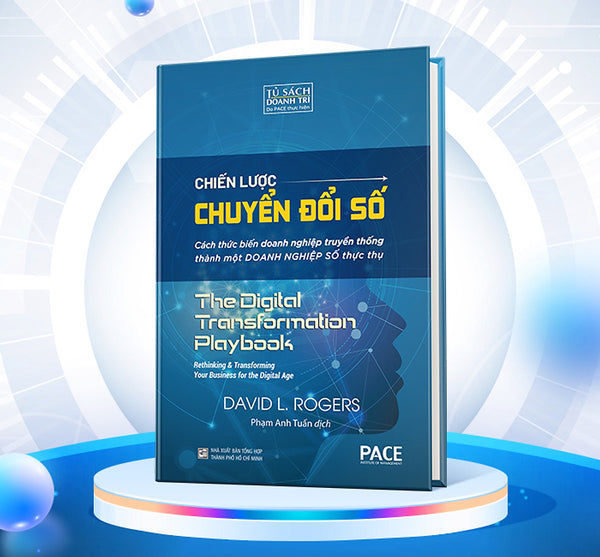 Chiến Lược Chuyển Đổi Số (Digital Transformation Play Book) - David L. Rogers - Pace Books