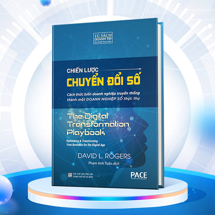 Chiến Lược Chuyển Đổi Số (Digital Transformation Play Book) - David L. Rogers - Pace Books