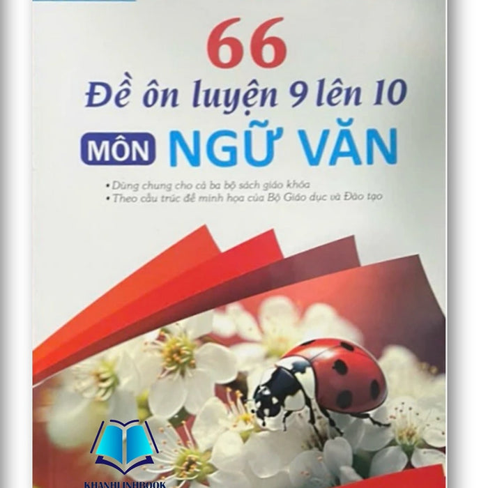 Sách - 66 Đề Ôn Luyện 9 Lên 10 Môn Ngữ Văn (Dùng Chung Cho Cả Ba Bộ Sgk)