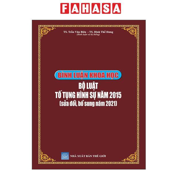 Sách - Bình Luận Khoa Học - Bộ Luật Tố Tụng Hình Sự Năm 2015 (Sửa Đổi, Bỗ Sung Năm 2021)