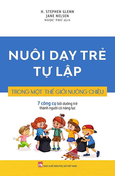 Nuôi Dạy Trẻ Tự Lập Trong Một Thế Giới Nuông Chiều