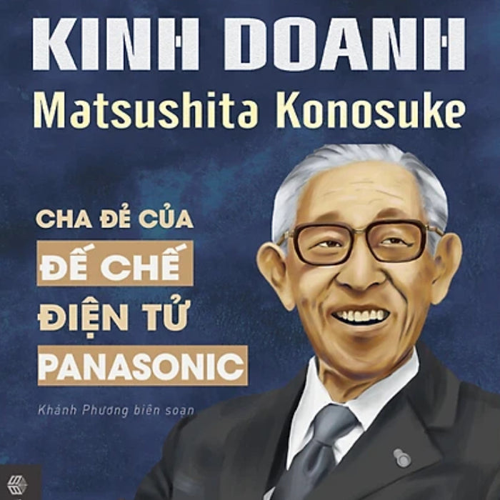 Thánh Kinh Doanh Matsushita Konosuke (Sb)