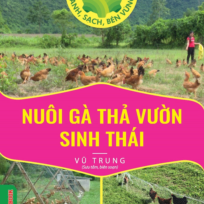 Nuôi Gà Thả Vườn Sinh Thái (Tủ Sách Làm Nông Kiểu Mới - Xanh, Sạch, Bền Vững)