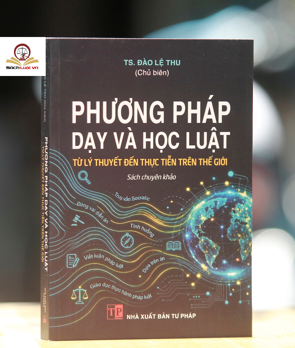 Phương Pháp Dạy Và Học Luật - Từ Lý Thuyết Đến Thực Tiễn Trên Thế Giới