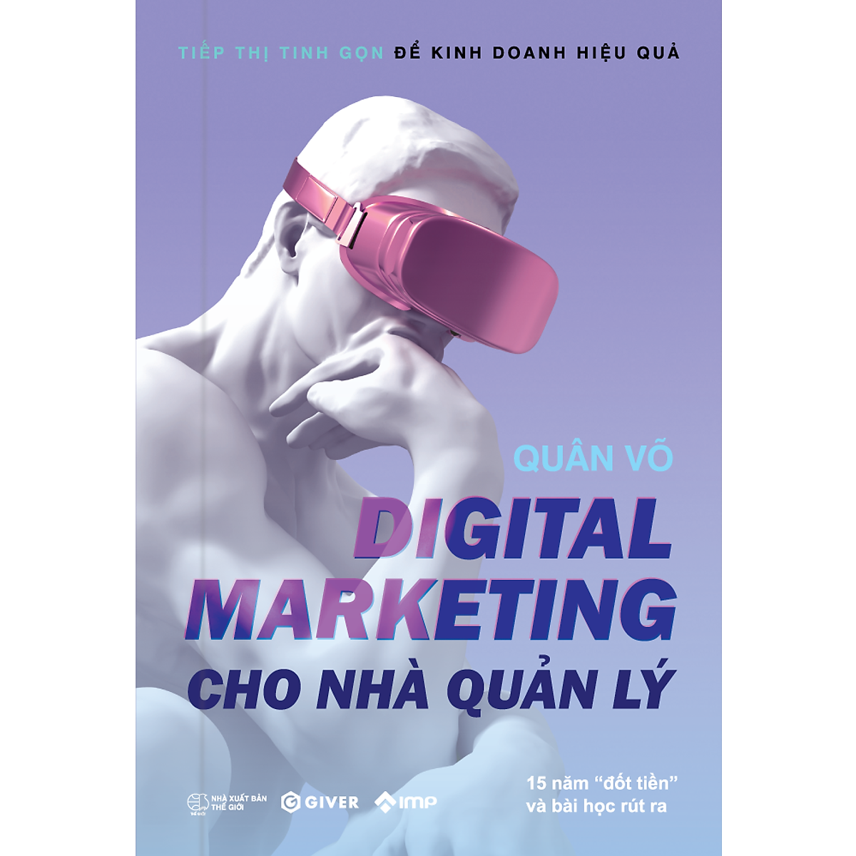 Sách Digital Marketing Cho Nhà Quản Lý - Tiếp Thị Tinh Gọn Để Kinh Doanh Hiệu Quả