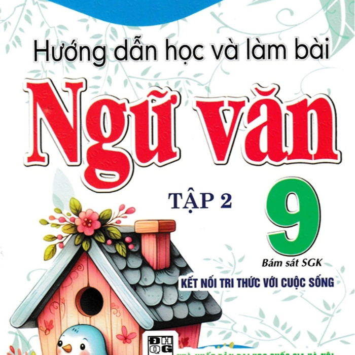 Sách-Hướng Dẫn Học Và Làm Bài Ngữ Văn 9 - Tập 2 (Bám Sát Sgk Kết Nối Tri Thức Với Cuộc Sống)