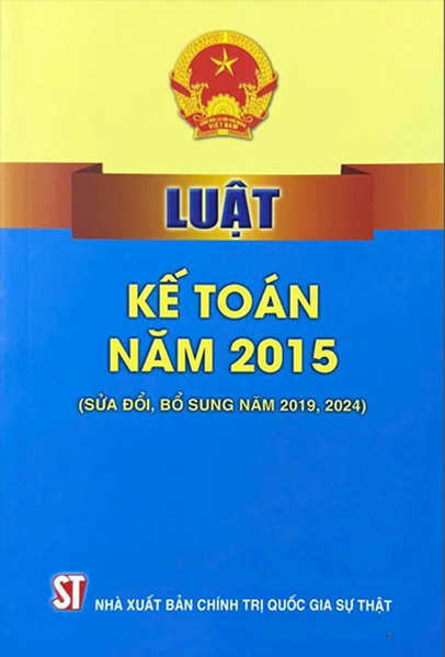 Luật Kế Toán Năm 2015 (Sửa Đổi, Bổ Sung Năm 2019, 2024)
