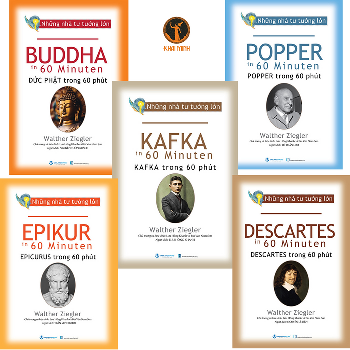 (Bộ 5 Cuốn) Những Nhà Tư Tưởng Lớn - Walther Ziegler (Buddha Trong 60 Phút - Epikur Trong 60 Phút - Descartes Trong 60 Phút - Kafka Trong 60 Phút - Popper Trong 60 Phút) - Nhiều Dịch Giả - Lưu Hồng Khanh Và Bùi Văn Nam Sơn (Chủ Trương, Hiệu Đính)