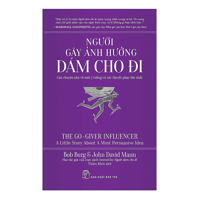 Người Gây Ảnh Hưởng Dám Cho Đi - Câu Chuyện Nhỏ Về Một Ý Tưởng Có Sức Thuyết Phục Lớn Nhất