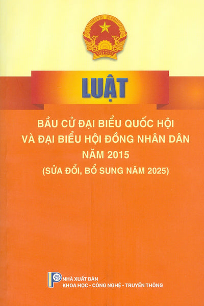 Luật Bầu Cử Đại Biểu Quốc Hội Và Đại Biểu Hội Đồng Nhân Dân Năm 2015 (Sửa Đổi, Bổ Sung Năm 2025)