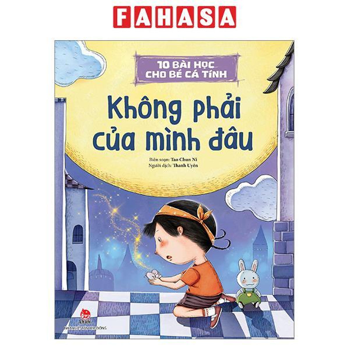 Sách - 10 Bài Học Cho Bé Cá Tính - Không Phải Của Mình Đâu
