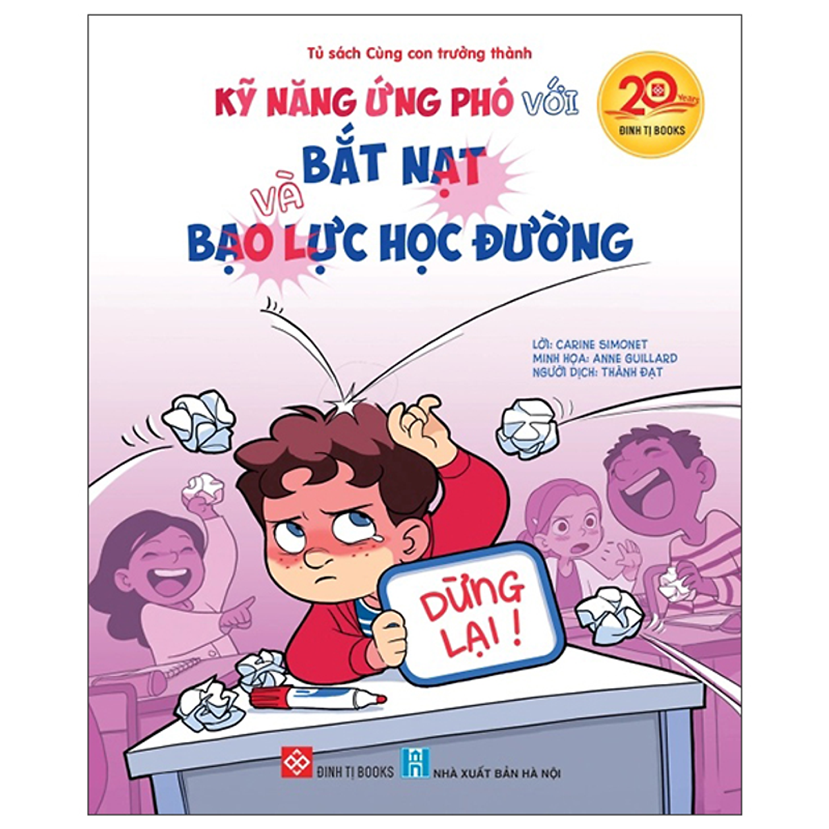 Sách Tủ Sách Cùng Con Trưởng Thành - Kỹ Năng Ứng Phó Bắt Nạt Và Bạo Lực Học Đường