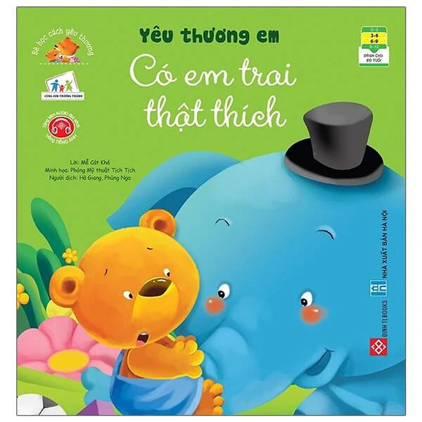 Sách Bé Học Cách Yêu Thương - Yêu Thương Em Có Em Trai Thật Thích
