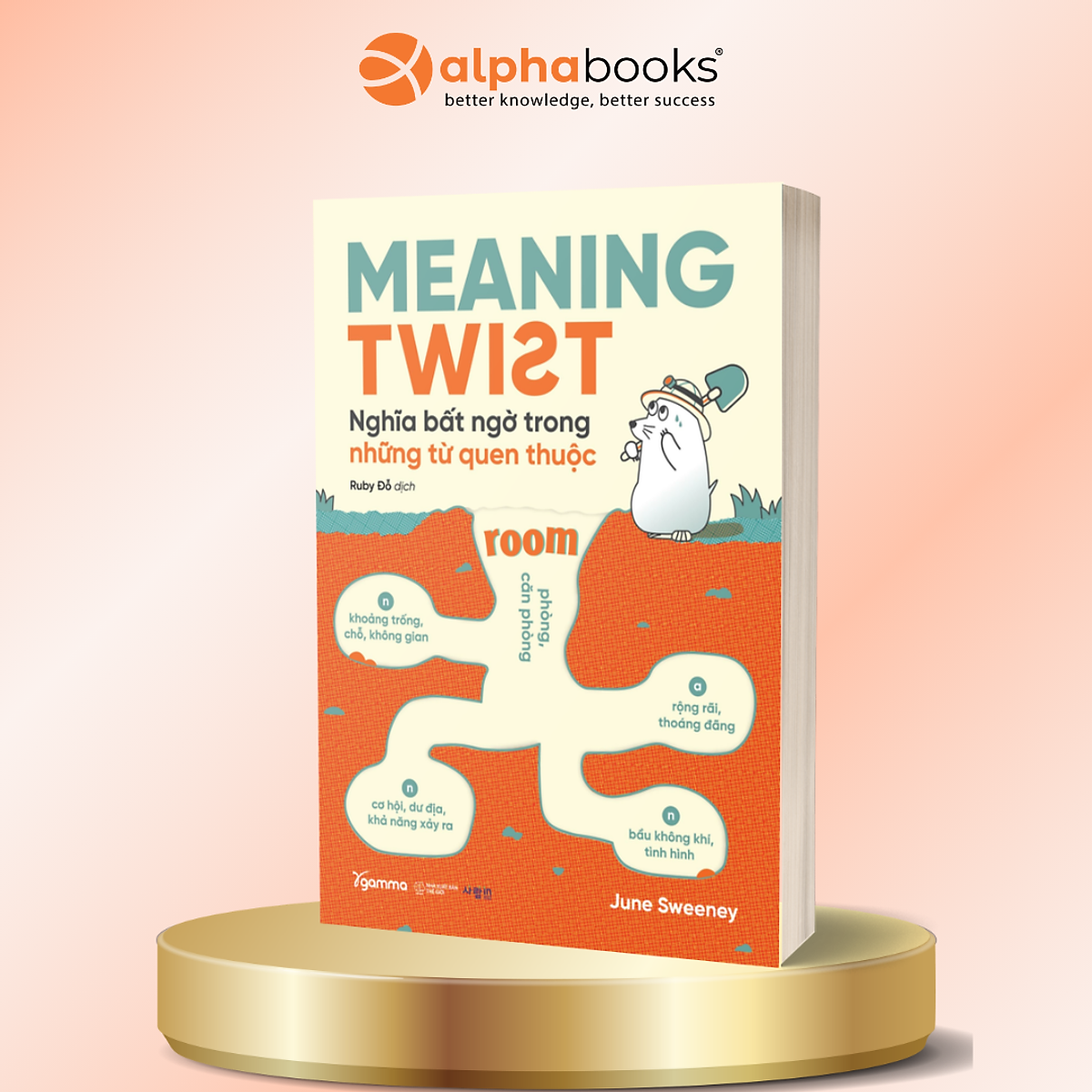 Meaning Twist - Nghĩa Bất Ngờ Trong Những Từ Quen Thuộc - June Sweeney - Alpha Books